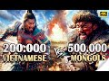 Epic War Movie 200 000 Vietnam Vs 500 000 Mongols Part 1