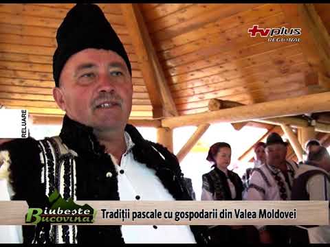 Iubește Bucovina - Tradiții pascale cu gospodarii din Valea Moldovei