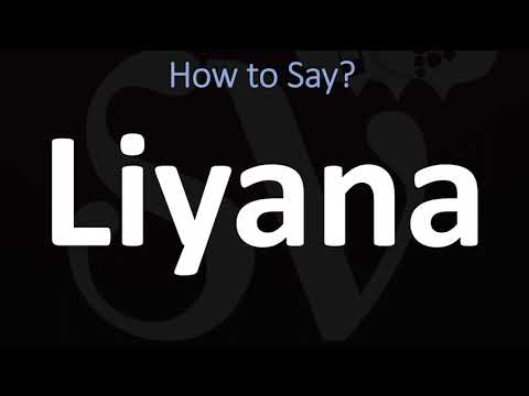 How to Pronounce Liyana?