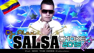 Salsa choke shoke 2015 Lo mas Sonado Mix Dj Alex Company
