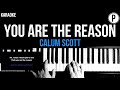 Calum Scott You Are The Reason Karaoke Slowed Acoustic Piano Instrumental Cover Lyrics