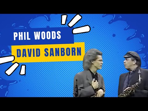 Meeting of the Alto Saxophone Masters - David Sanborn and Phil Woods