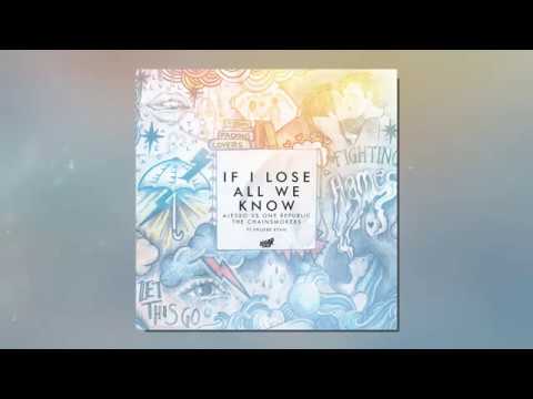 If I Lose All We Know (Festival Mashup) - The Chainsmokers vs. Alesso & OneRepublic