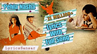 Pehla Nasha Full Song with Lyrics  Udit Narayan  S