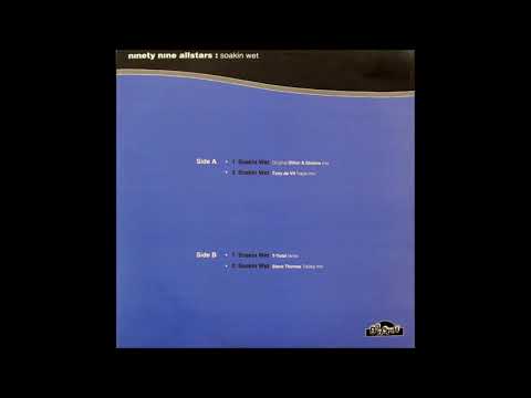 Ninety Nine Allstars - B1 - Soakin' Wet (T-Total Remix)