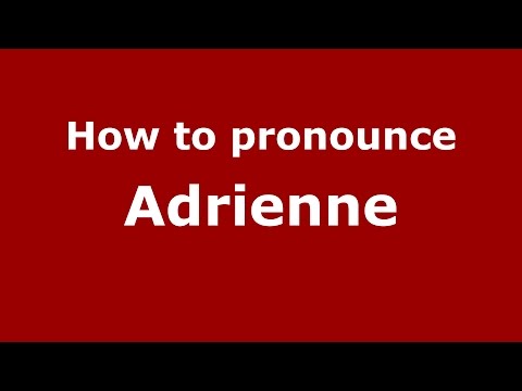 How to pronounce Adrienne