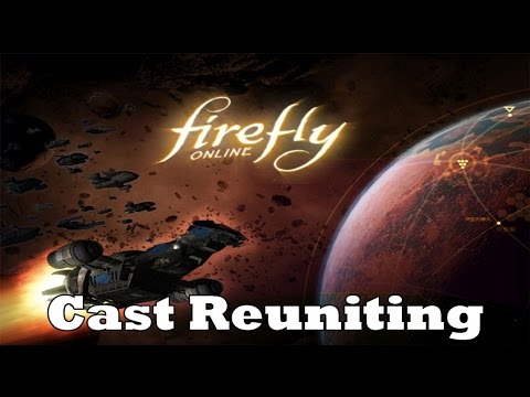 Firefly Online - Cast Reuniting for MMO
