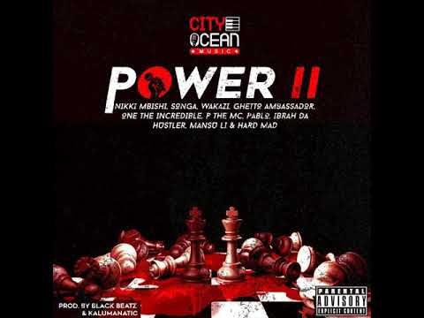 POWER II FEAT nikkimbishi ,Songa ,wakazimusic ,ghe