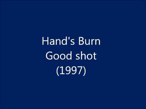 Hand's Burn - Good shot (Original version)