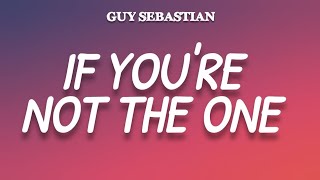 Guy Sebastian - If You&#39;re Not The One (Lyrics) Daniel Bedingfield cover