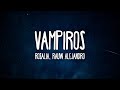 ROSALÍA, Rauw Alejandro - VAMPIROS (Letra/Lyrics)