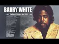 Barry White Barry White Greatest Hits Full Album 2023 Best Songs Of Barry White 2023