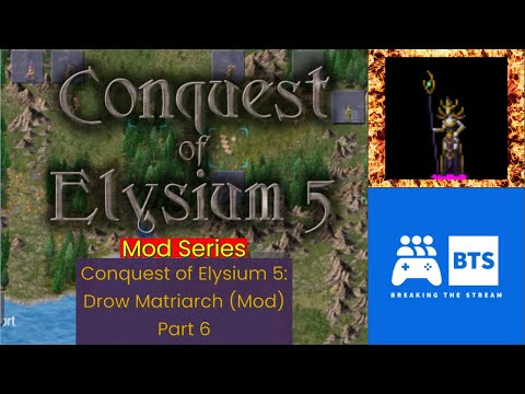Conquest of Elysium 5: Mod Series | Drow Matriarch Part 6