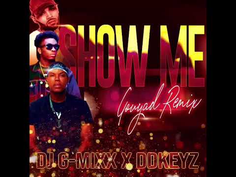 Show Me RMX (Dj G-Mixx X Chris Brown X DDKeyz) Gouyad Remix