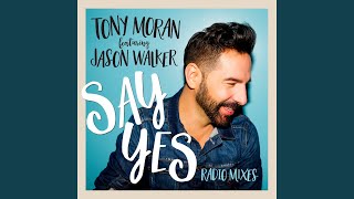 Say Yes (Tony Moran &amp; Deep Influence Radio Edit)