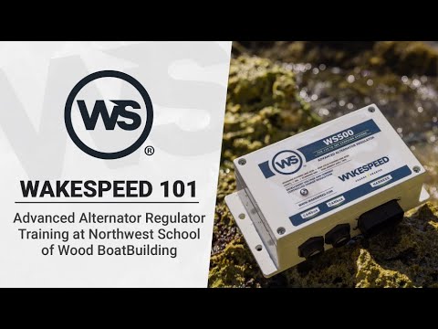 Wakespeed 101 | Advanced Alternator Regulator Training at Northwest School of Wood BoatBuilding