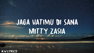 Download lagu Mitty Zasia - Jaga Hatimu Di Sana Lirik mp3