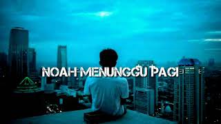 Download lagu Noah~menunggu pagi (lirik) mp3 Download lagu Noah~menunggu pagi (lirik) mp3
