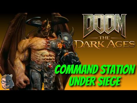 Command Station Under Siege | DOOM THE DARK AGES Part 12