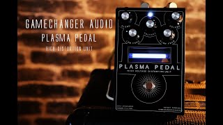 Gamechanger Audio - PLASMA Pedal | High Voltage Distortion |
