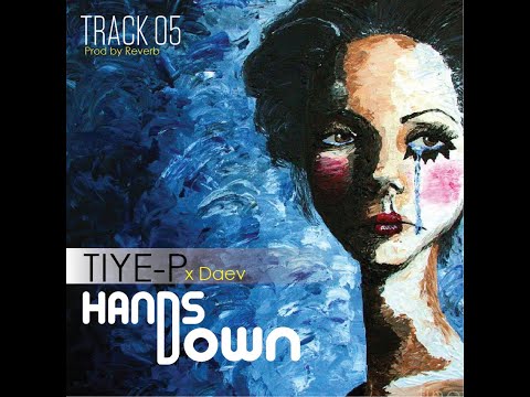 Tiye P ft Daev – Hands Down [Enahs Official Audio]