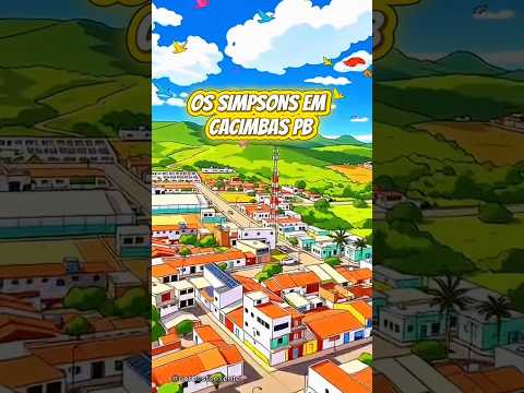 OS SIMPSONS EM CACIMBAS PB #cacimbas #paraíba #nordeste #ossimpsons