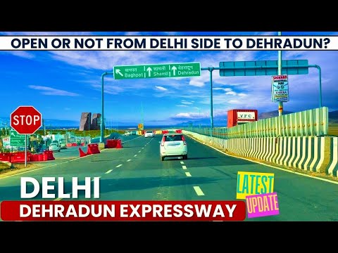 Delhi Dehradun Expressway – IS it OPEN or NOT? Delhi Side to Dehradun -Ground Reality Check!