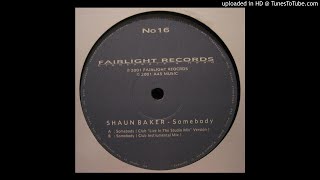 Shaun Baker - Somebody (Club "Live In The Studio"Mix Version)