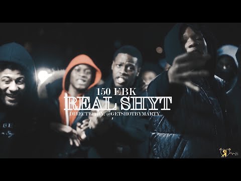 150 EBK - REAL SHYT