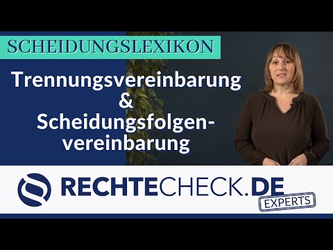 Trennungsvereinbarung und Scheidungsfolgenvereinbarung | Tipps vom Anwalt