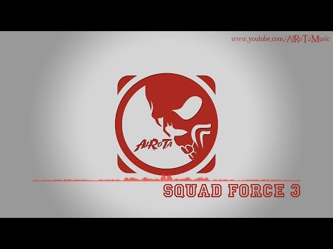 Squad Force 3 by Johannes Bornlöf - [Action Music]