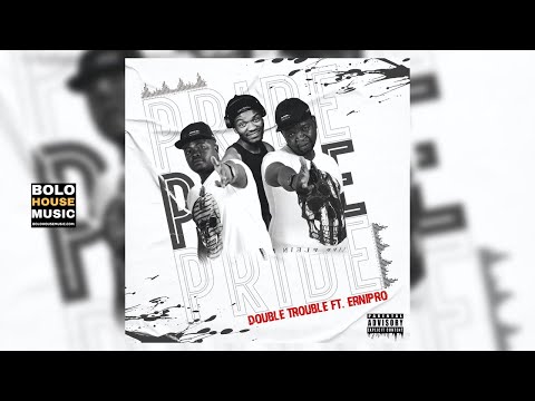 Double Trouble - Pride Feat Ernipro (Original Audio)