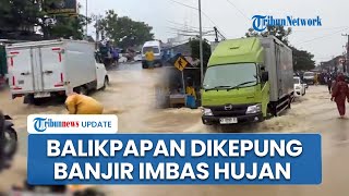 Download lagu Balikpapan Terendam Banjir Imbas Hujan 5 Jam, Ketinggian Air Ada yang Capai Leher Orang Dewasa mp3