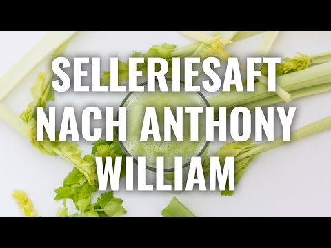 SELLERIESAFT NACH ANTHONY WILLIAM (Rezept)