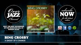 Bing Crosby - A Ghost Of A Chance (1932)