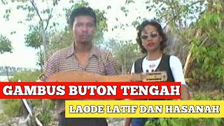 Download lagu GAMBUS BUTON TENGAH |LAODE LATIF DAN HASANAH mp3