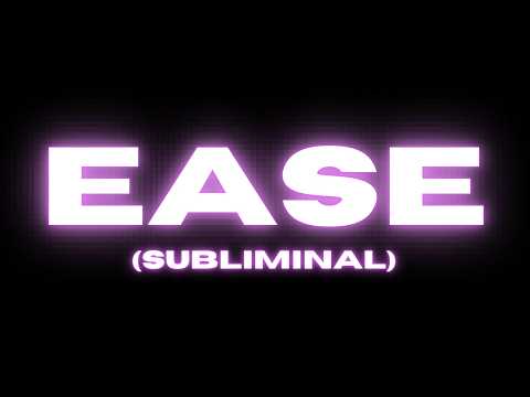 EASE (SUBLIMINAL) - SHIFT TO THE REALITY WHERE EVERYTHING IS EASY FOR YOU!!! [EXTREMELY POWERFUL]