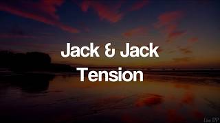 Jack & Jack - Tension (Lyrics)