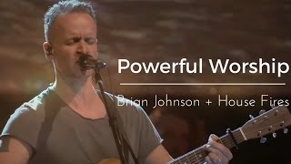 Bethel Music | Brian Johnson + Housefires | Powerful Worship