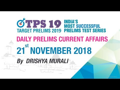 DAILY CURRENT AFFAIRS | 21st NOVEMBER 2018 | UPSC CSE PRELIMS 2019 | EKAM IAS
