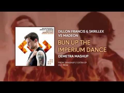 Dillon Francis & Skrillex vs Madeon - Bun Up The Imperium Dance (Demetra Mashup)