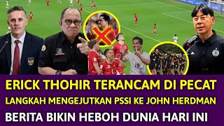 Download lagu 🔴 JELAS DILUAR DUGAAN !! ERICK THOHIR TERANCAM DIPECAT DARI PSSI? ~JOHN HERDMAN LANGSUNG GINI TIMNAS mp3