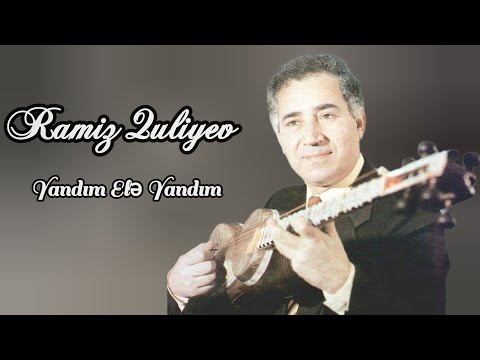 Ramiz Quliyev yandım elə yandım 