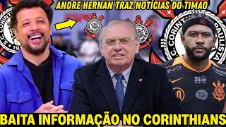 🚨ANDRÉ HERNAN CHEGANDO COM ATUALIZAÇÕES DO CORINTHIANS | INFORMAÇÕES QUENTES DO TIMÃO
