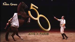 Les Folies Gruss - Teaser 50 ans - version courte