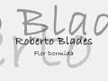 Flor Dormida Roberto Blades