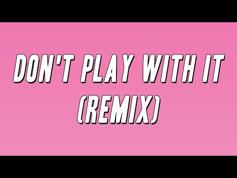 Lola Brooke - Don't Play With It (Remix) ft. Latto & Yung Miami (Lyrics)