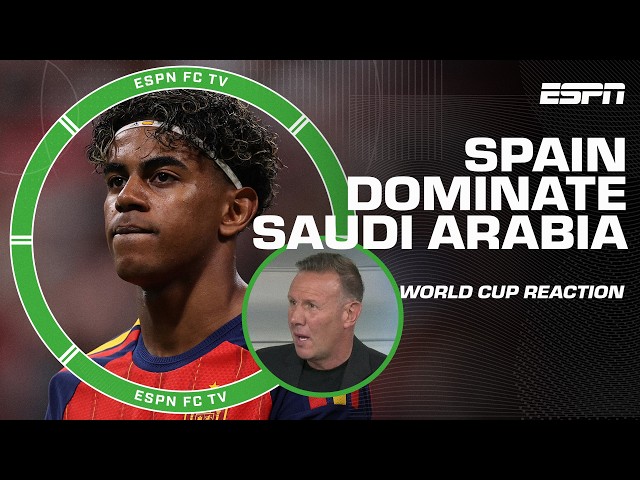 Spain’s win vs. Saudi Arabia was ‘AKIN TO A TRAINING GAME’ – Craig Burley | ESPN FC