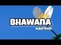 Bhawana Lyrics Video- Albatross