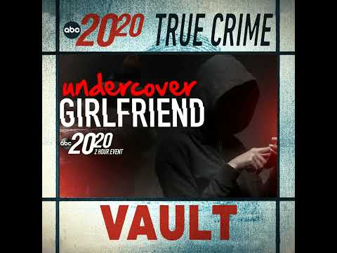 True Crime Vault: Undercover Girlfriend